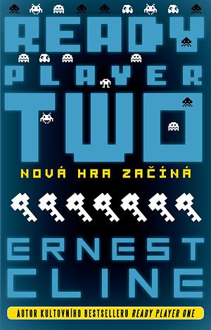 Ready player two: nová hra začíná by Ernest Cline