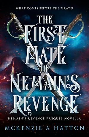 The First Mate of Nemain's Revenge by McKenzie A. Hatton