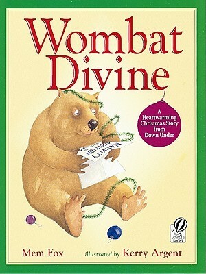 Wombat Divine by Kerry Argent, Mem Fox