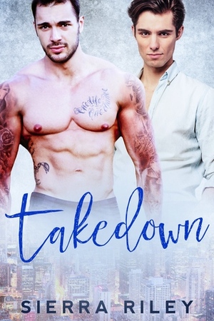 Takedown by Sierra Riley