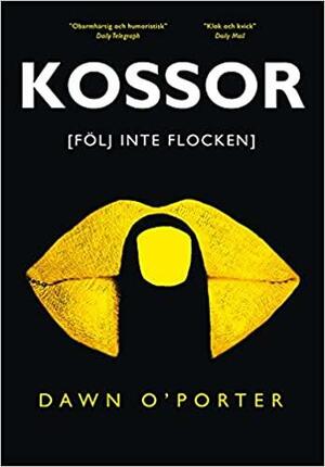 Kossor by Dawn O ́Porter