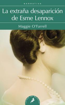 Extrana Desaparicion de Esme Lennox, La by Maggie O'Farrell