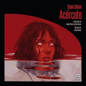 Acércate by Sara Gran