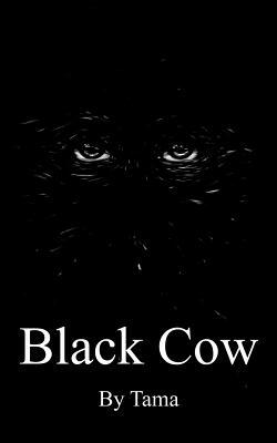 Black Cow by Tama