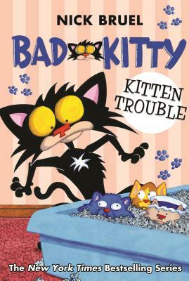 Bad Kitty: Kitten Trouble by Nick Bruel