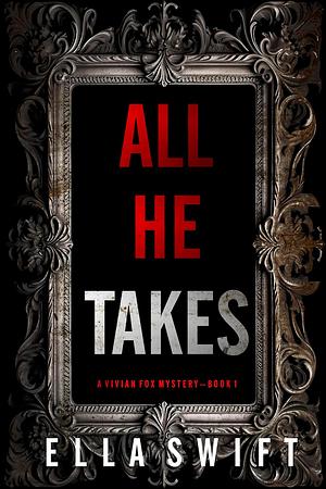 All He Takes by Ella Swift