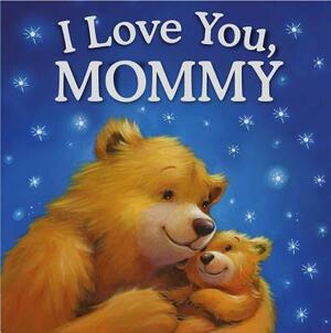 I Love You, Mommy by Igloobooks