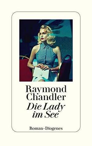 Die Lady im See by Raymond Chandler