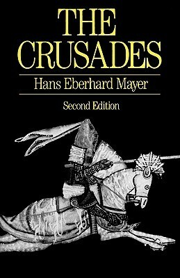The Crusades by Hans Eberhard Mayer