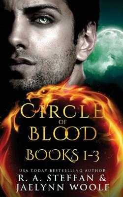Circle of Blood: Books 1 - 3 by R.A. Steffan, Jaelynn Woolf