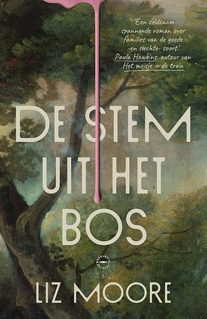 De stem uit het bos by Liz Moore