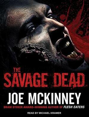 The Savage Dead by Joe McKinney