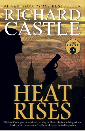 Heat Rises by Richard Castle