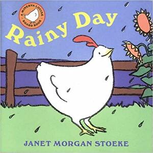 Rainy Day by Janet Morgan Stoeke