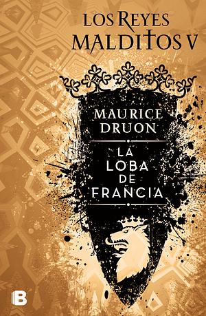La Loba de Francia by Maurice Druon