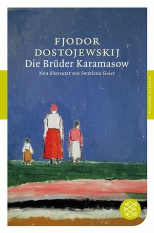 Die Brüder Karamasow by Swetlana Geier, Fyodor Dostoevsky