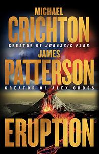 Eruption by James Patterson, Michael Crichton