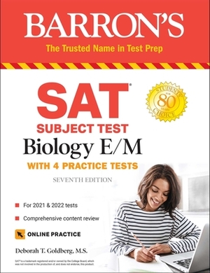 SAT Subject Test Biology E/M: With 4 Practice Tests by Deborah T. Goldberg