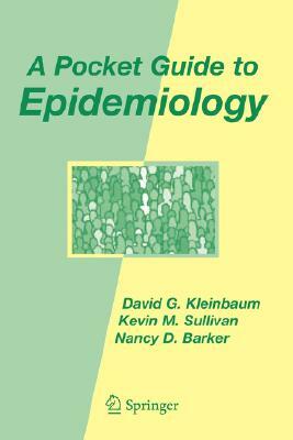 A Pocket Guide to Epidemiology by Kevin M. Sullivan, Nancy D. Barker, David G. Kleinbaum