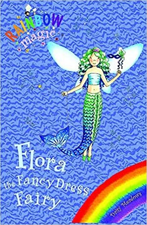 Flora the Fancy Dress Fairy by Daisy Meadows