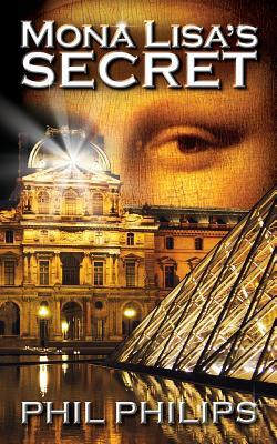 Mona Lisa's Secret: A Historical Fiction Mystery & Suspense Novel by Phil Philips