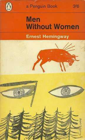 Men without women by Ernest Hemingway, Ernest Hemingway