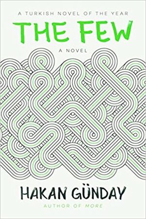 The Few: A Novel by Alexander Dawe, Hakan Günday