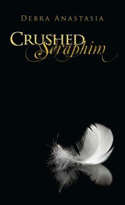 Crushed Seraphim by Debra Anastasia