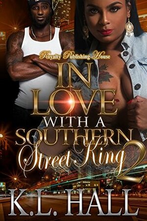 In Love with a Southern Street King 2 by K.L. Hall