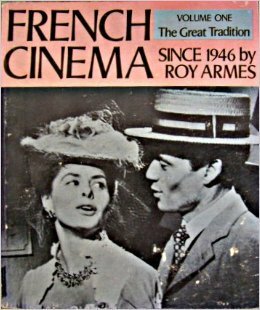 French cinema since 1946, Volume 1: The Great Tradition by Roy Armes