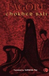 Chokher Bali by Rabindranath Tagore