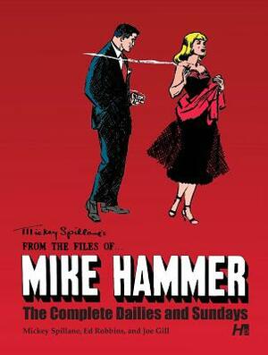 Mickey Spillane's from the Files Of...Mike Hammer: The Complete Dailies and Sundays Volume 1 by Ed Robbins, Mickey Spillane, Joe Gill