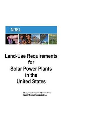 Land-Use Requirements for Solar Power Plants in the United States by National Renewable Energy Laboratory, U. S. Department of Energy