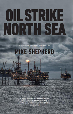 Oil Strike North Sea by Mike Shepherd