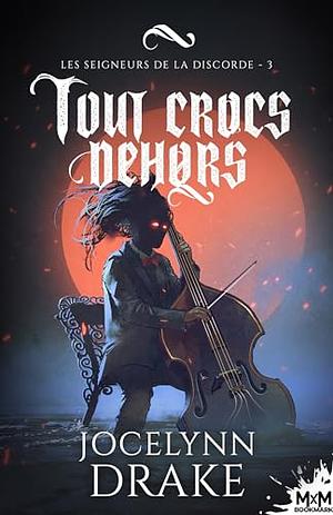 Tout crocs dehors by Jocelynn Drake