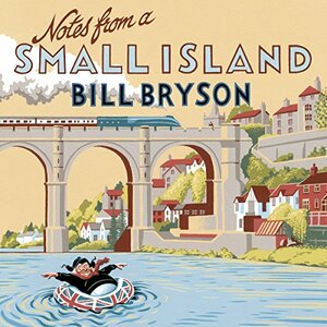 Notes From A Small Island by Bill Bryson
