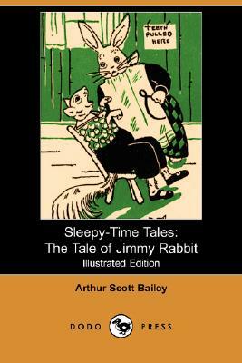 The Tale of Jimmy Rabbit by Arthur Scott Bailey