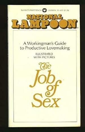 The Job of Sex: a Workingman's Guide to Productive Lovemaking by Brian McConnachie