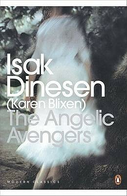 The Angelic Avengers by Pierre Andrézel, Isak Dinesen, Karen Blixen