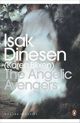 The Angelic Avengers by Pierre Andrézel, Karen Blixen, Isak Dinesen