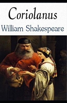 Coriolanus Illustrated by William Shakespeare