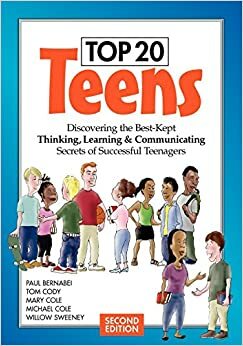 Top 20 Teens: Discovering the Best-Kept Thinking, Learning & Communicating Secrets of Successful Teenagers by Michael Cole, Willow Sweeney, Mary Cole, Paul Bernabei, Tom Cody