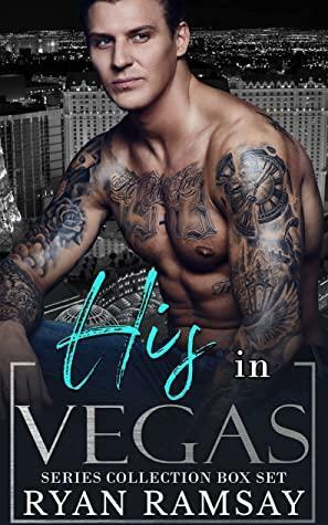 His in Vegas: Series Collection Box Set by Ryan Ramsay