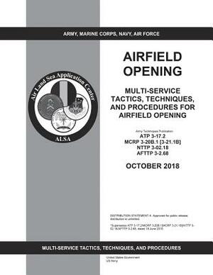 Army Techniques Publication ATP 3-17.2 Airfield Opening October 2018 by United States Government Us Army