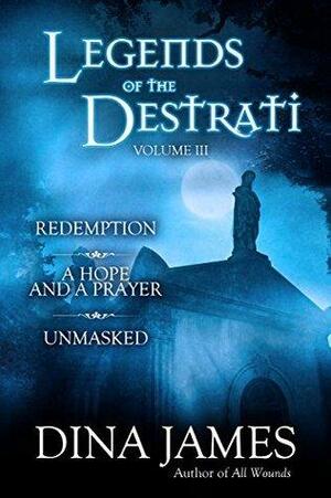 Legends of the Destrati Volume Three by Dina James