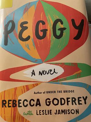 Peggy: A Novel by Rebecca Godfrey