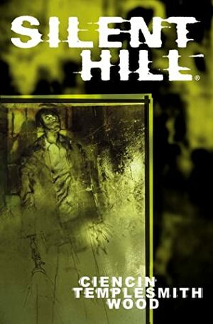 Silent Hill: Dying Inside by Scott Ciencin, Ben Templesmith