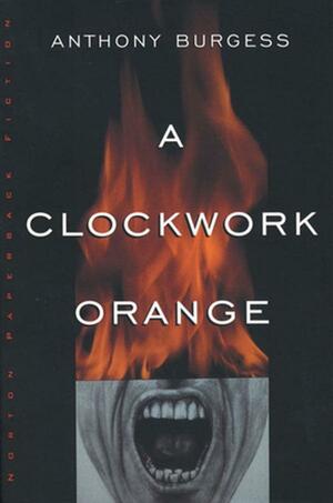 A Clockwork Orange by Anthony Burgess