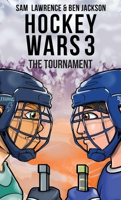 Hockey Wars 3: The Tournament by Sam Lawrence, Ben Jackson, Kyle Fleming