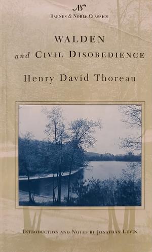 Walden and Civil Disobedience by Henry David Thoreau